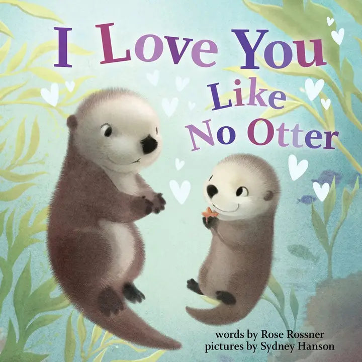 I LOVE YOU LIKE NO OTTER